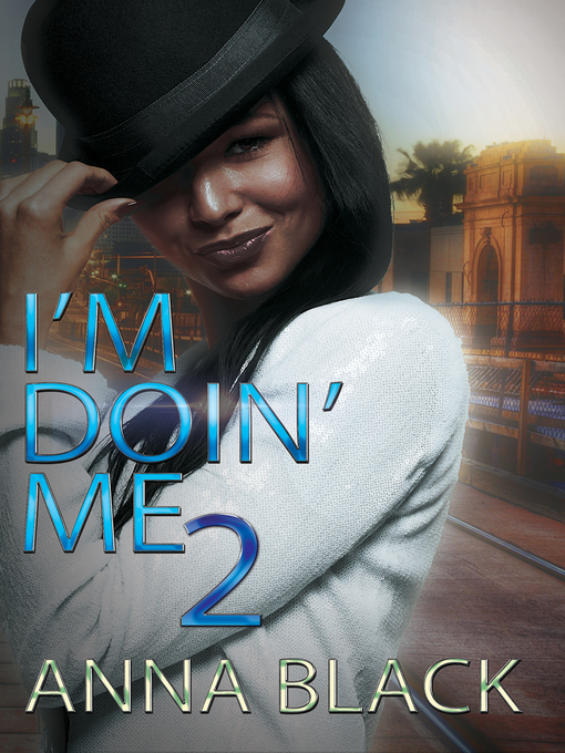 Title details for I'm Doin' Me 2 by Anna Black - Available